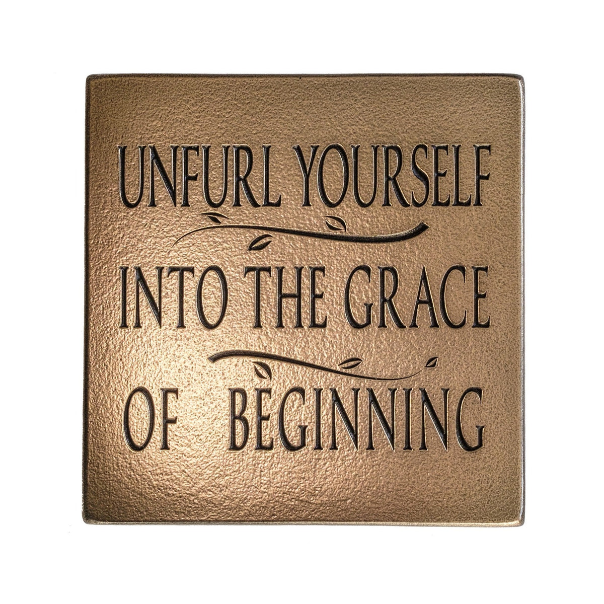 Unfurl yourself into the grace of beginning