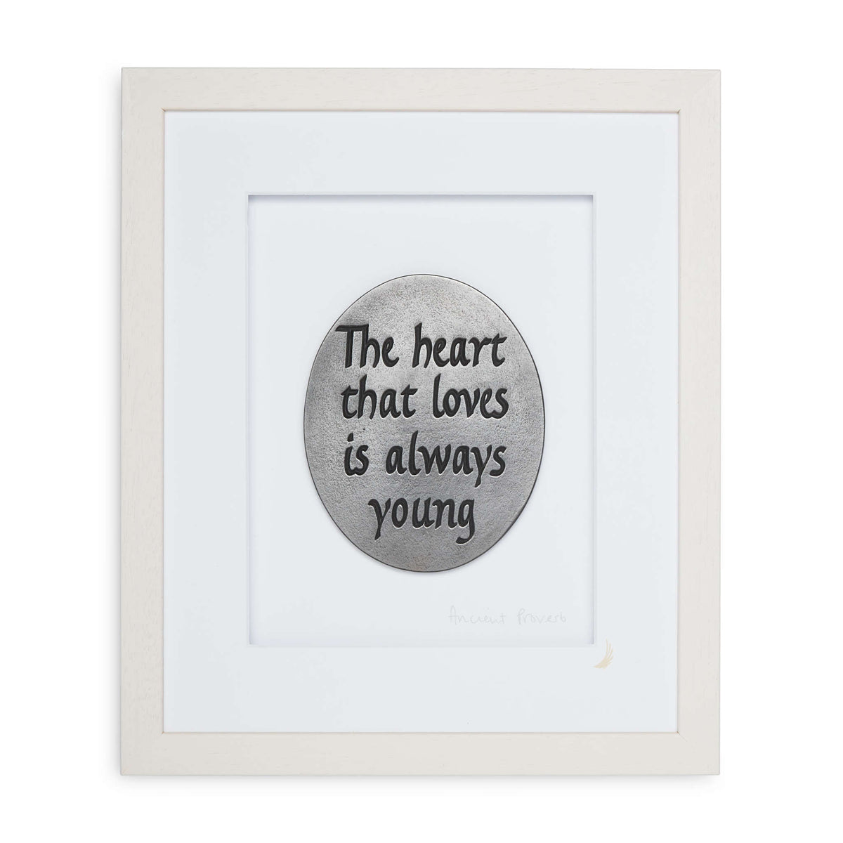 The heart that loves is always young